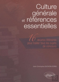 Bertrand.pt - Culture Générale Et Références  Essentielles. Les 16 Oeuvres Littéraires À Connaître Pour Traiter Tous Les Sujets De Concours