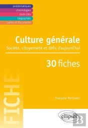 Culture Générale - Société, Citoyenneté Et Défis D'Aujourd'Hui En 30 Fiches