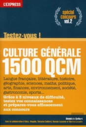 Culture Générale ; Testez-Vous En 1500 Qcm T.2 ; Spécial Concours