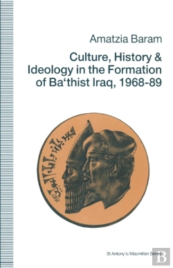 Bertrand.pt - Culture, History And Ideology In The Formation Of Ba'Thist Iraq,1968-89
