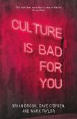 Culture Is Bad For You