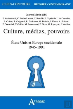 Bertrand.pt - Culture, Médias, Pouvoirs ; Etats-Unis Et Europe Occidentale, 1945-1991