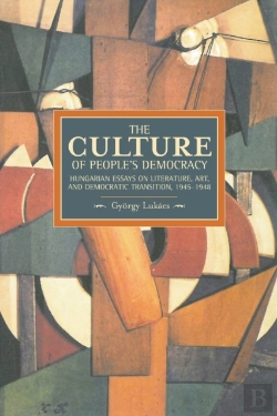 Bertrand.pt - Culture Of People'S Democracy, The: Hungarian Essays On Literature, Art, And Democratic Transition, 1945-1948