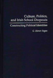 Culture, Politics, And Irish School Dropouts