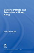 Culture, Politics And Television In Hong Kong