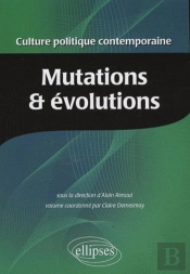 Culture Politique Contemporaine. Volume 1 - Mutations Et Évolutions
