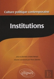 Culture Politique Contemporaine. Volume 2 - Les Institutions