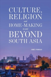 Culture Religion And Home-Making In And Beyond South Asia