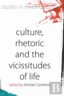 Culture, Rhetoric And The Vicissitudes Of Life