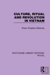 Culture, Ritual And Revolution In Vietnam