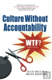 Culture Without Accountability - Wtf?  What'S The Fix?