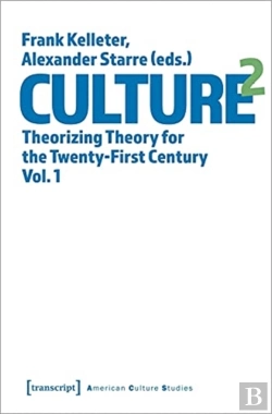 Bertrand.pt - Culture^2 Â€“ Theorizing Theory For The Twentyâ€“First Century, Vol. 1