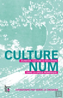 Bertrand.pt - Culturenum ; Politiques Culturelles Et Éducatives Dans La Vague Numérique