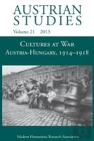 Cultures At War Austria-Hungary 1914-1918 (Austrian Studies 21)