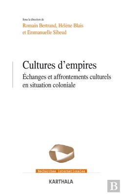 Bertrand.pt - Cultures Dempires. Échanges Et Affrontements Culturels En Situation Coloniale