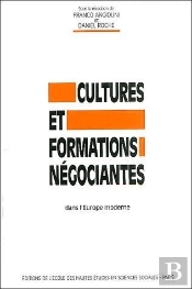 Cultures Et Formations Négociantes Dans L'Europe Moderne