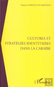 Cultures Et Strategies Identitaires Dans La Caraibe