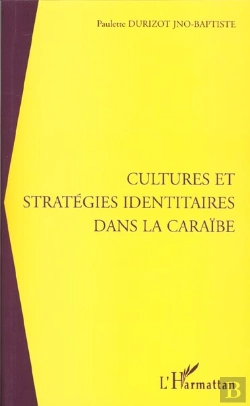 Bertrand.pt - Cultures Et Strategies Identitaires Dans La Caraibe