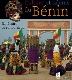 Bertrand.pt - Cultures Et Talents Du Bénin ; Itinéraire Et Rencontres