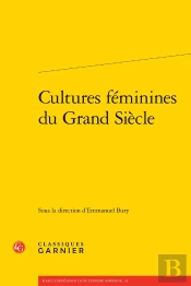 Cultures Féminines Du Grand Siècle