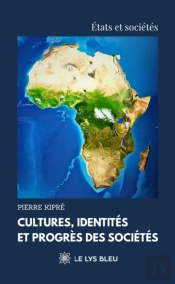Cultures, Identites Et Progres Des Societes