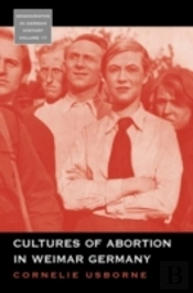 Cultures Of Abortion In Weimar Germany