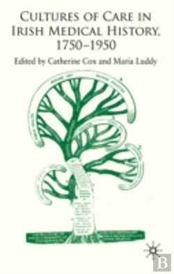 Bertrand.pt - Cultures Of Care In Irish Medical Histor