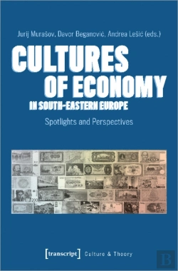 Bertrand.pt - Cultures Of Economy In South-Eastern Europe