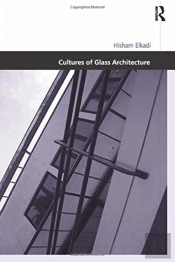 Cultures Of Glass Architecture