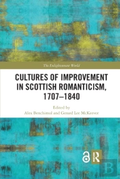Cultures Of Improvement In Scottish Romanticism, 1707-1840