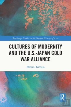 Bertrand.pt - Cultures Of Modernity And The U.S.-Japan Cold War Alliance