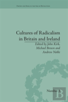 Cultures Of Radicalism In Britain And Ireland
