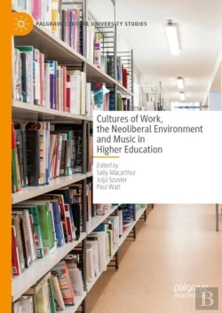 Bertrand.pt - Cultures Of Work, The Neoliberal Environment And Music In Higher Education