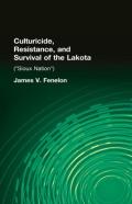 Culturicide, Resistance, And Survival Of The Lakota