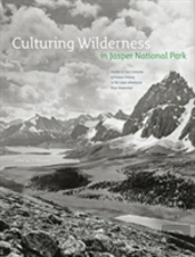 Culturing Wilderness In Jasper National Park