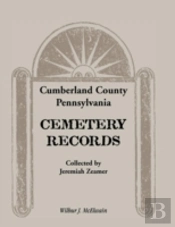 Cumberland County, Pennsylvania Cemetery Records Collected By Jeremiah Zeamer