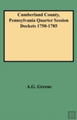 Bertrand.pt - Cumberland County, Pennsylvania Quarter Session Dockets 1750-1785