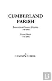 Cumberland Parish, Lunenburg County, Virginia 1746-1816 (And) Vestry Book 1746-1816