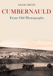 Cumbernauld From Old Photographs