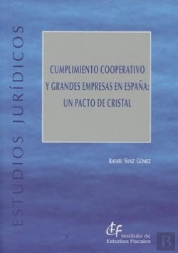 Bertrand.pt - Cumplimiento Cooperativo Y Grandes Empresas En España: Un Pacto De Cristal