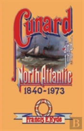 Cunard And The North Atlantic 1840-1973