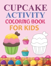 Cupcake Activity Coloring Book For Kids