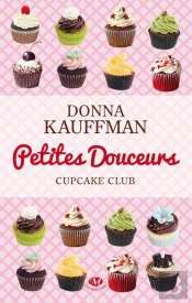 Cupcake Club, T.2 : Petites Douceurs