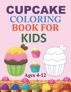 Bertrand.pt - Cupcake Coloring Book For Kids Ages 4-12