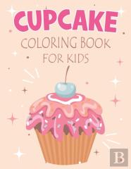 Cupcake Coloring Book For Kids