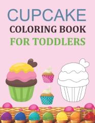 Cupcake Coloring Book For Toddlers