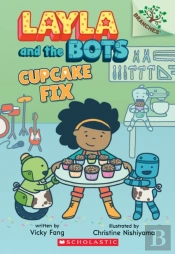 Cupcake Fix: A Branches Book (Layla And The Bots #3)