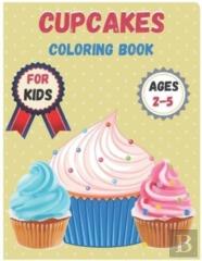 Cupcakes Coloring Book For Kids Ages 2-5