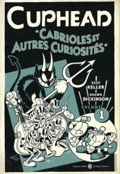 Cuphead Tome 1 : Cabrioles Et Autres Curiosités