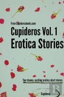 Cupideros Vol. 1 Erotica Short Stories